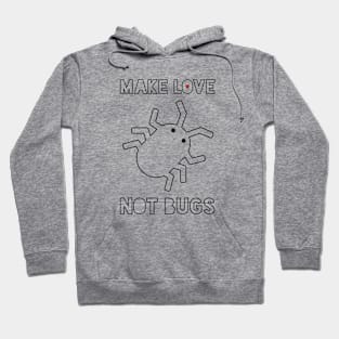 Make Love Not Bugs Hoodie